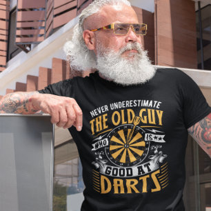 Old Guy Good At Darts - Funny Dart T-Shirt