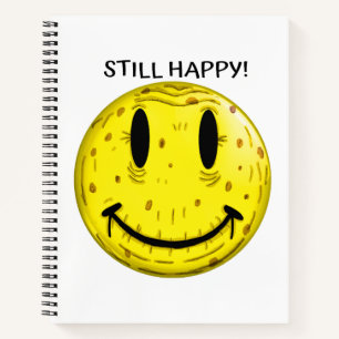 OLD HAPPY FACE. OLD BUT STILL HAPPY NOTEBOOK