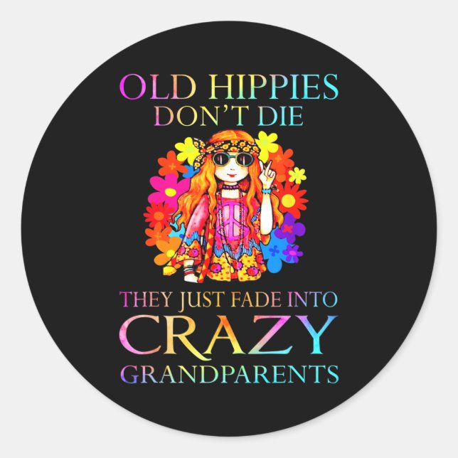 Old Hipes Don't Die They Just Fade Into Crazy Gran Classic Round Sticker (Front)