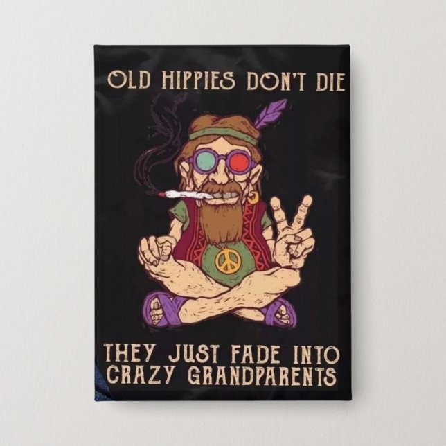 old hippies don't die button (Front)