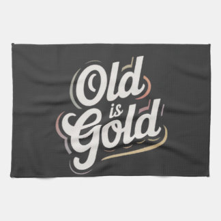 Old is Gold Vintage Retro Typography Quote Design Kitchen Towel