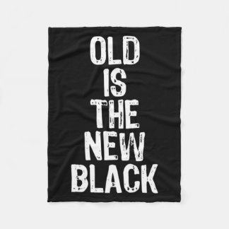 Old Is The New Black Funny Elderly Gift Christmas Fleece Blanket