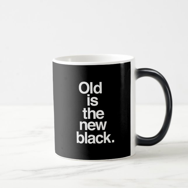 Old is the new black funny saying aging humor mug (Right)