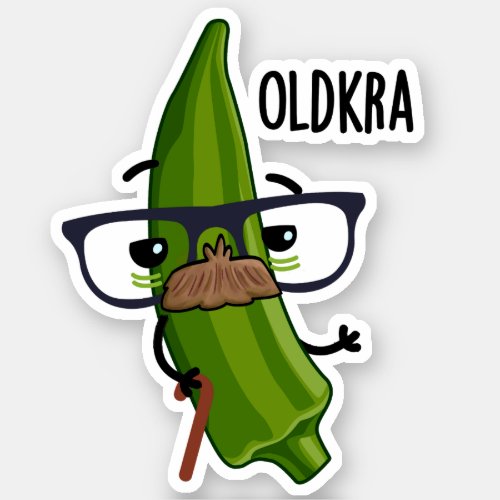 Old_kra Funny Okra Puns  Sticker