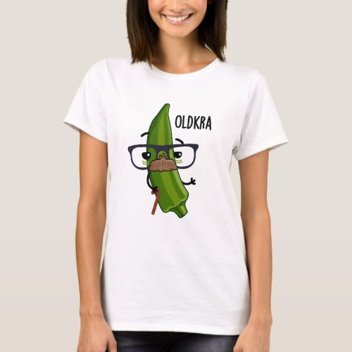Old_kra Funny Okra Puns  T_Shirt