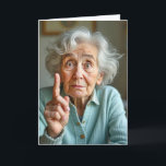 Old Lady  Card<br><div class="desc">An elderly woman with expressive eyes and gray hair gestures with a raised finger suggesting attention or emphasis for getting older birthday.
The inside text is editable.</div>