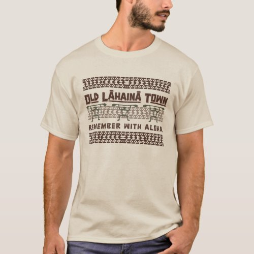 Old Lahaina Town _ Remember With Aloha T_Shirt