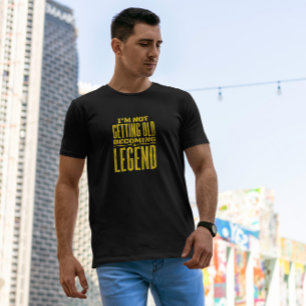 Old Legend Quote T-Shirt