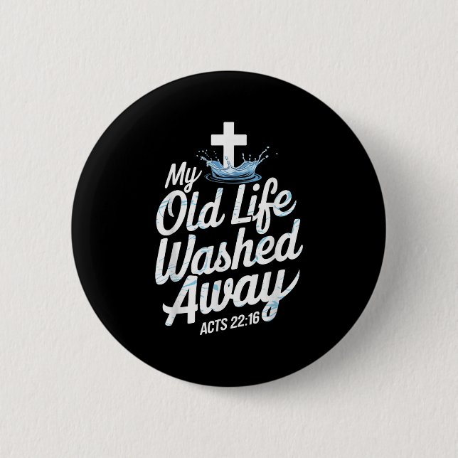 Old Life Washed Water Baptism Bible Verse Christia Button (Front)