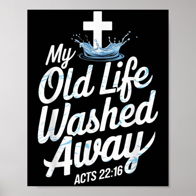 Old Life Washed Water Baptism Bible Verse Christia Poster (Front)