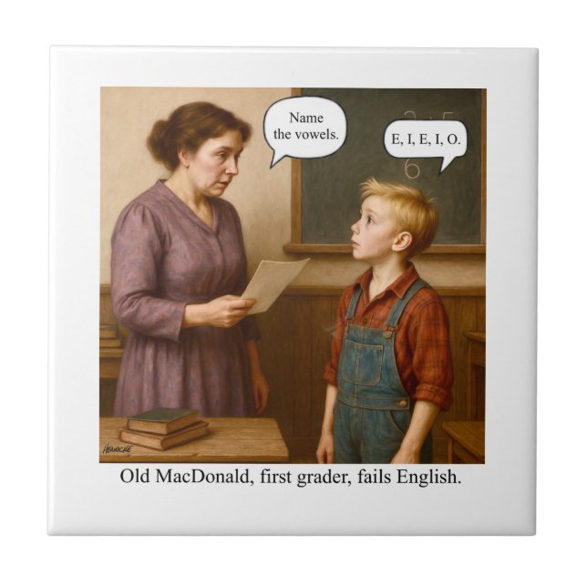 Old MacDonald, first grader, fails English. Ceramic Tile (Front)