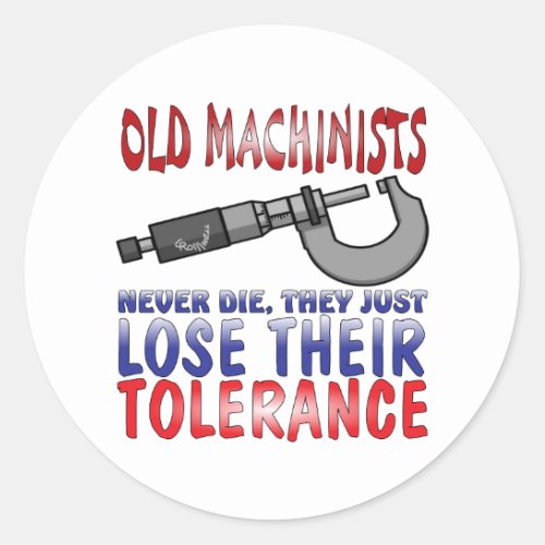 Old Machinists Epitaph Classic Round Sticker