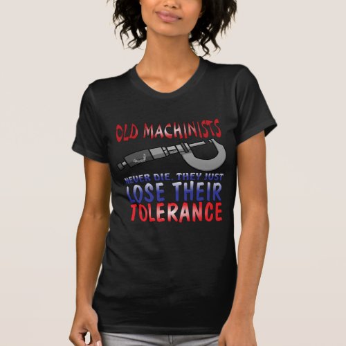 Old Machinists Epitaph T_Shirt
