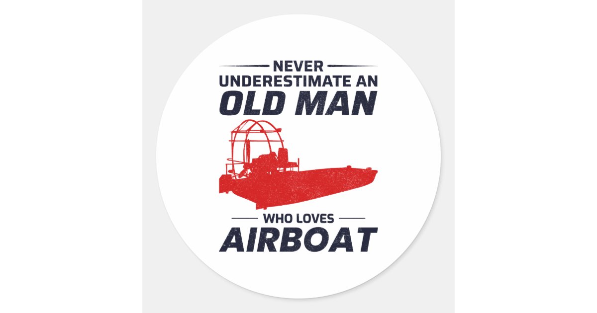 Old Man Airboat Fanboat Airboating Planeboat Classic Round Sticker | Zazzle