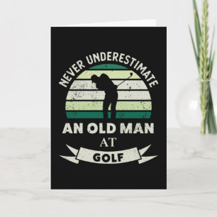 Old Man at Golf Funny Golfing Gifts Dad Card
