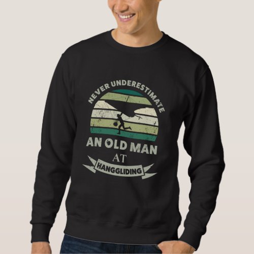 Old Man at Hanggliding Funny Dad Gift Sweatshirt