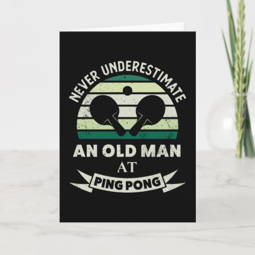 Old Man at Ping Pong Funny table tennis Gifts Dad Card