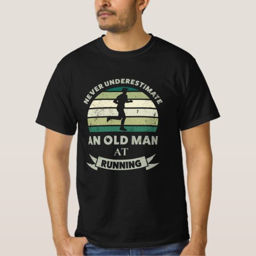 Old Man at Running Funny Runner Dad Gift T_Shirt