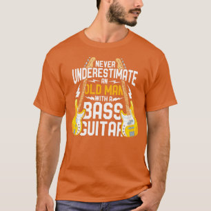 Old Man Bassist Bass Player Bass Guitar T-Shirt