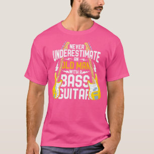 Old Man Bassist Bass Player Bass Guitar T-Shirt