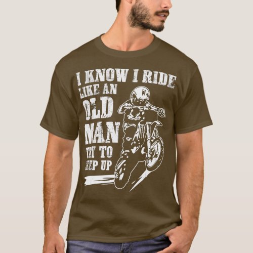 Old Man Bike  Funny Dirtbike Motocross design T_Shirt