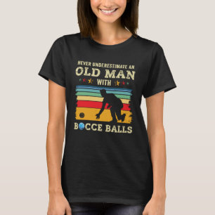 Old Man Bocce Ball Team Boccia Bocci Grandpa Dad H T-Shirt