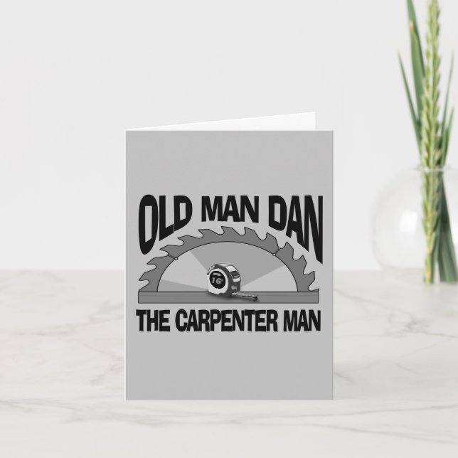 Old Man Dan Carpenter Man Lumber Builder Funny Card (Front)