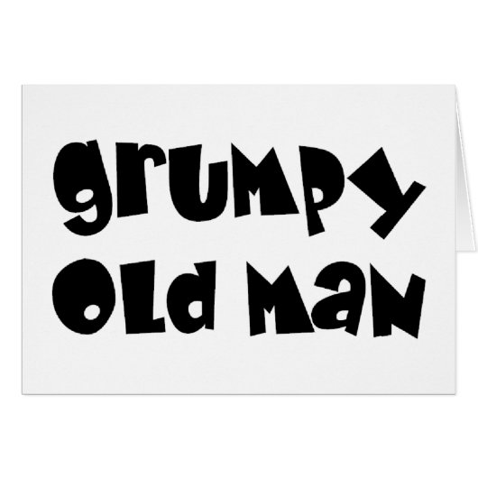 old man grumpy cards (Front Horizontal)