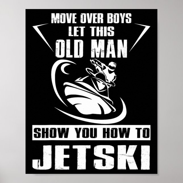 Old Man How To Jetski Cool Funny Jet-ski Jet Skiin Poster (Front)