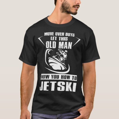 Old Man How To Jetski Cool Funny JetSki Jet T_Shirt