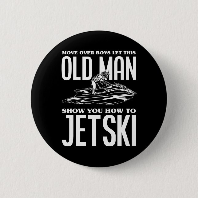 Old Man How To Jetski Jet-ski Jet Skiing Jet Ski  Button (Front)