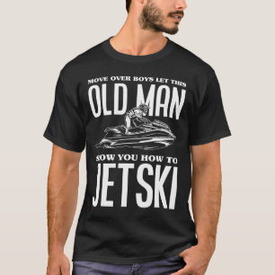 Old Man How To Jetski Jet-ski Jet Skiing Jet Ski T-Shirt