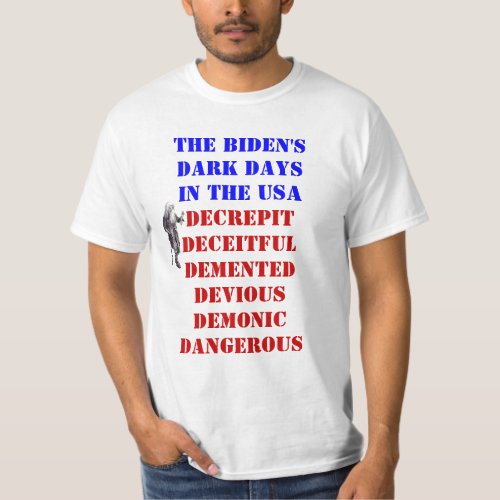 Old man JOE BIDEN DARK DAYS IN THE USA bye T_Shirt