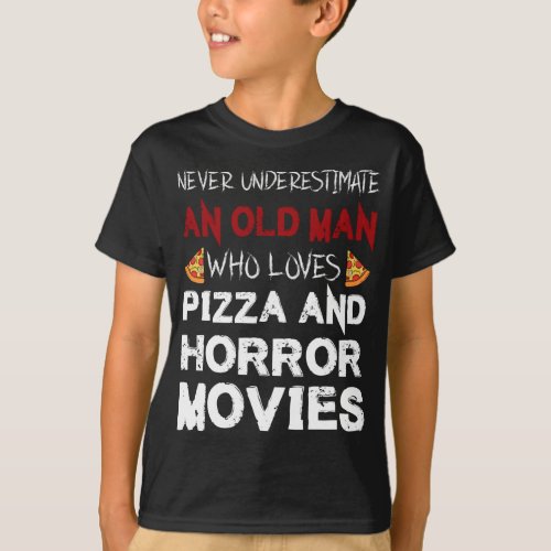 Old Man loves Pizza  Horror Movie Horror Movie T_Shirt