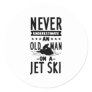 Old Man On A Jet Ski  Classic Round Sticker