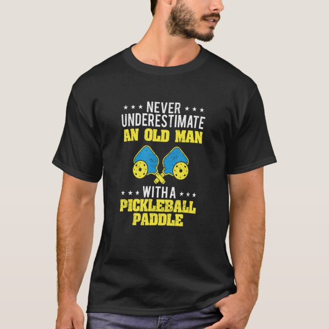 Old Man Pickleball u2013 Racket Paddle Pickleball  T-Shirt (Front)