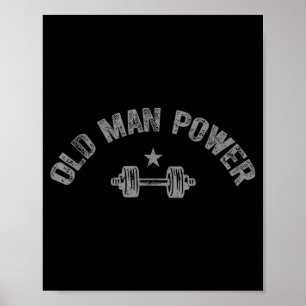 Old man power vintage gym strength humor graphic poster