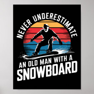 Old Man Snowboarding Lover Humor Design Funny Snow Poster