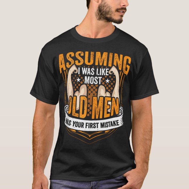 Old Man Weightlifting Bodybuilding Fitness Gym Wor T-Shirt (Front)