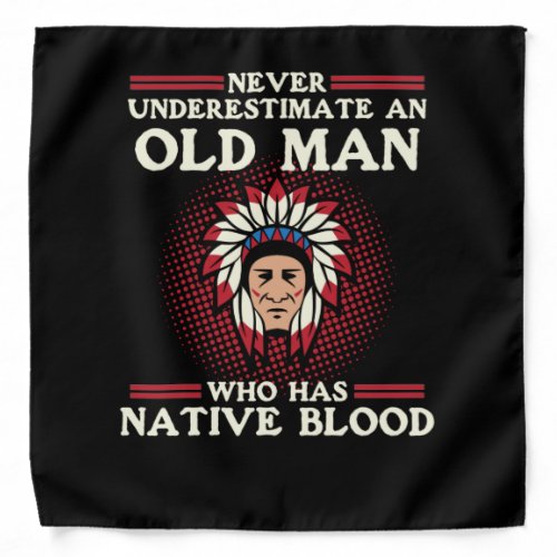Old Man Who Has Native Blood Native American Day Bandana