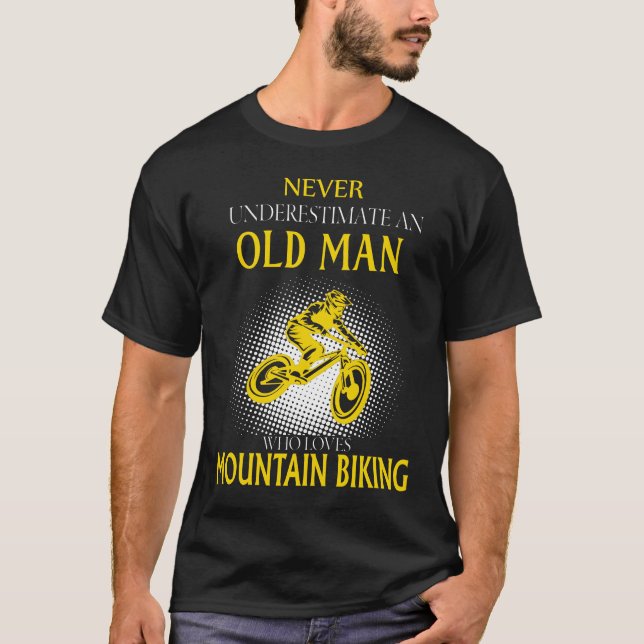 Old Man Who Loves MOUNTAIN BIKING T-Shirt (Front)