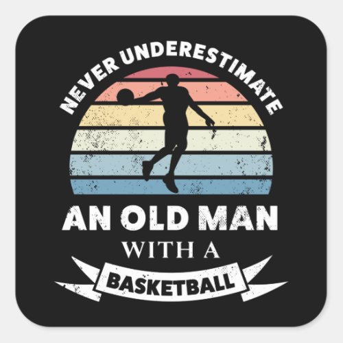 Old Man with a Basketball Funny Gift Dad Square Sticker