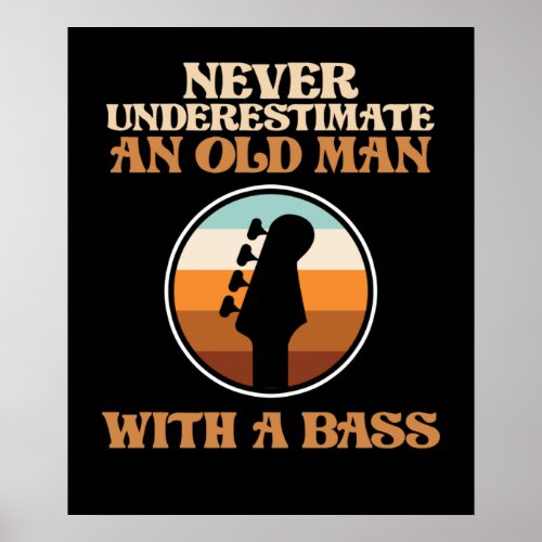 Old Man With A Bass Guitar Music Player Musician G Poster