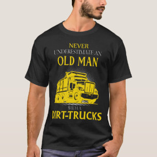 Old Man With a dirt-trucks T-Shirt