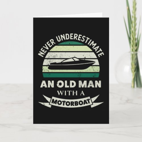 Old Man with a Motorboat Funny Boating Gifts Dad Card