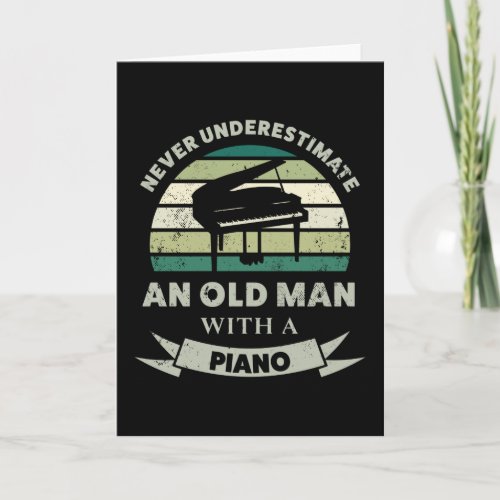 Old Man with a Piano Funny Pianist Dad Card