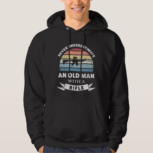 Old Man with a Rifle Funny Gun Gift Dad Hoodie