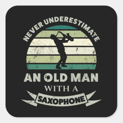 Old Man with a Saxophone Funny Dad Gift Square Sticker