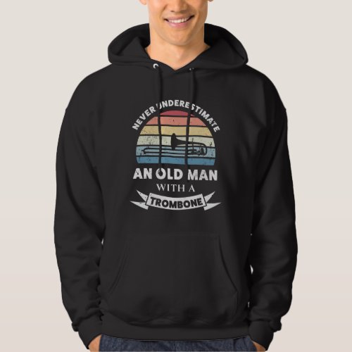 Old Man with a Trombone Funny Gift Dad Hoodie
