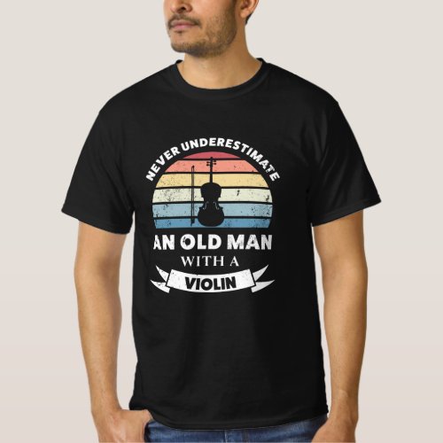 Old Man with a Violin Funny Gift Dad T_Shirt